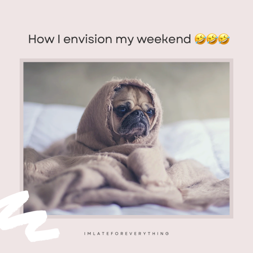 weekend vibes joke lazy weekend